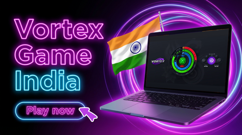Choose Vortex Game to play in India
